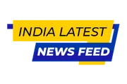India Latest News Feed